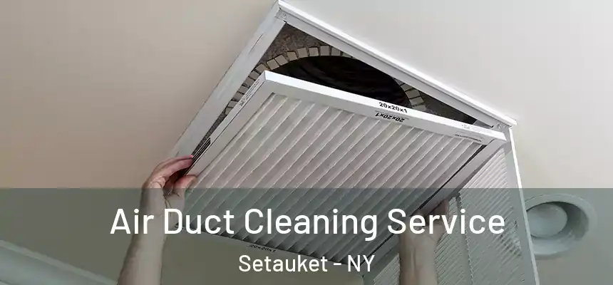  Air Duct Cleaning Service Setauket - NY