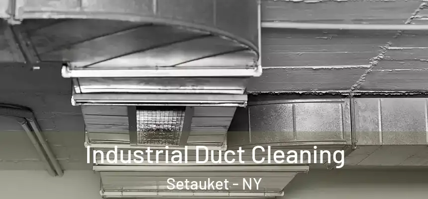  Industrial Duct Cleaning Setauket - NY