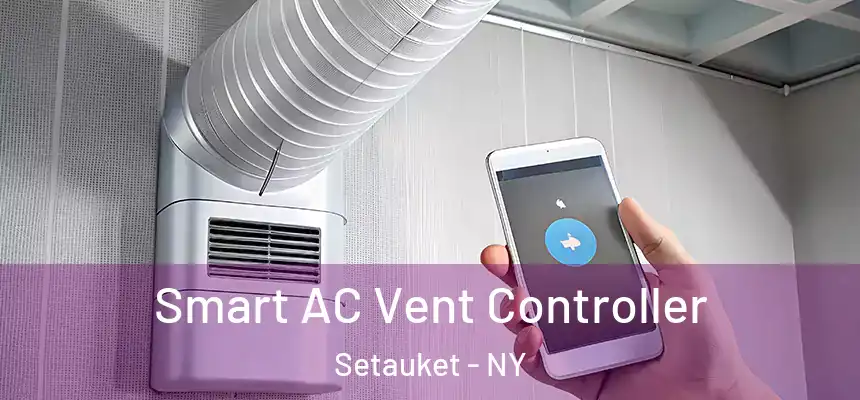  Smart AC Vent Controller Setauket - NY